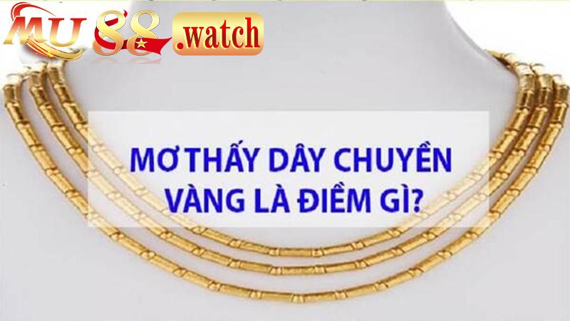 Giấc mơ thấy dây chuyền vàng là điềm báo trong cuộc sống của bạn