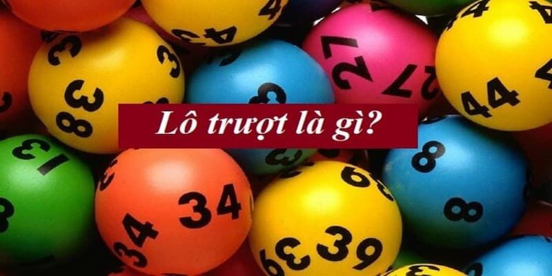 Tìm hiểu về lô trượt là gì?