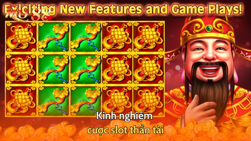 Kinh nghiệm cược slot thần tài