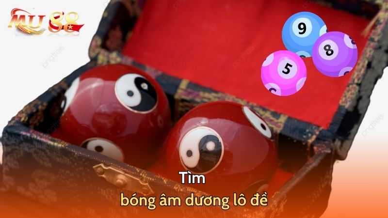 Tìm bóng âm dương lô đề